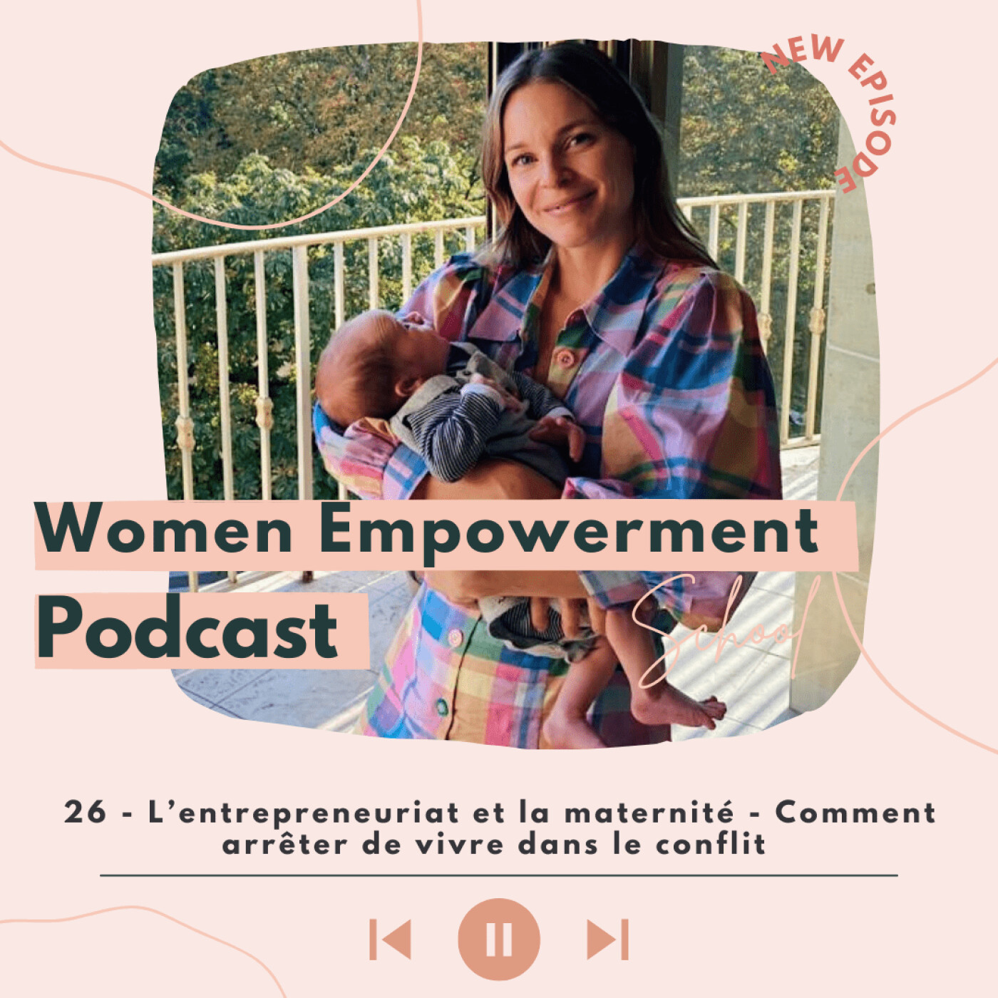 26. L'entrepreneuriat et la maternité - Comment arrêter de vivre dans le conflit episode artwork