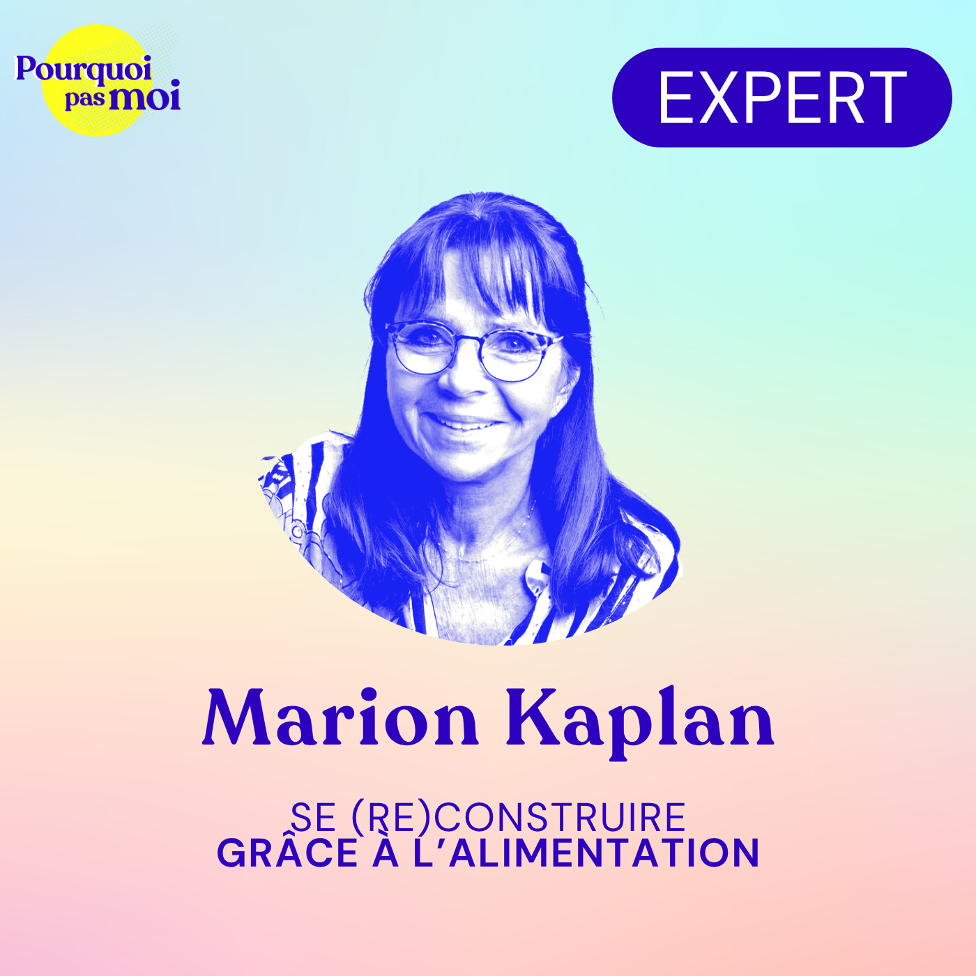 162 – Marion Kaplan : Se (re)construire grâce à l’alimentation — Pourquoi pas moi - Le développement personnel sans filtre
