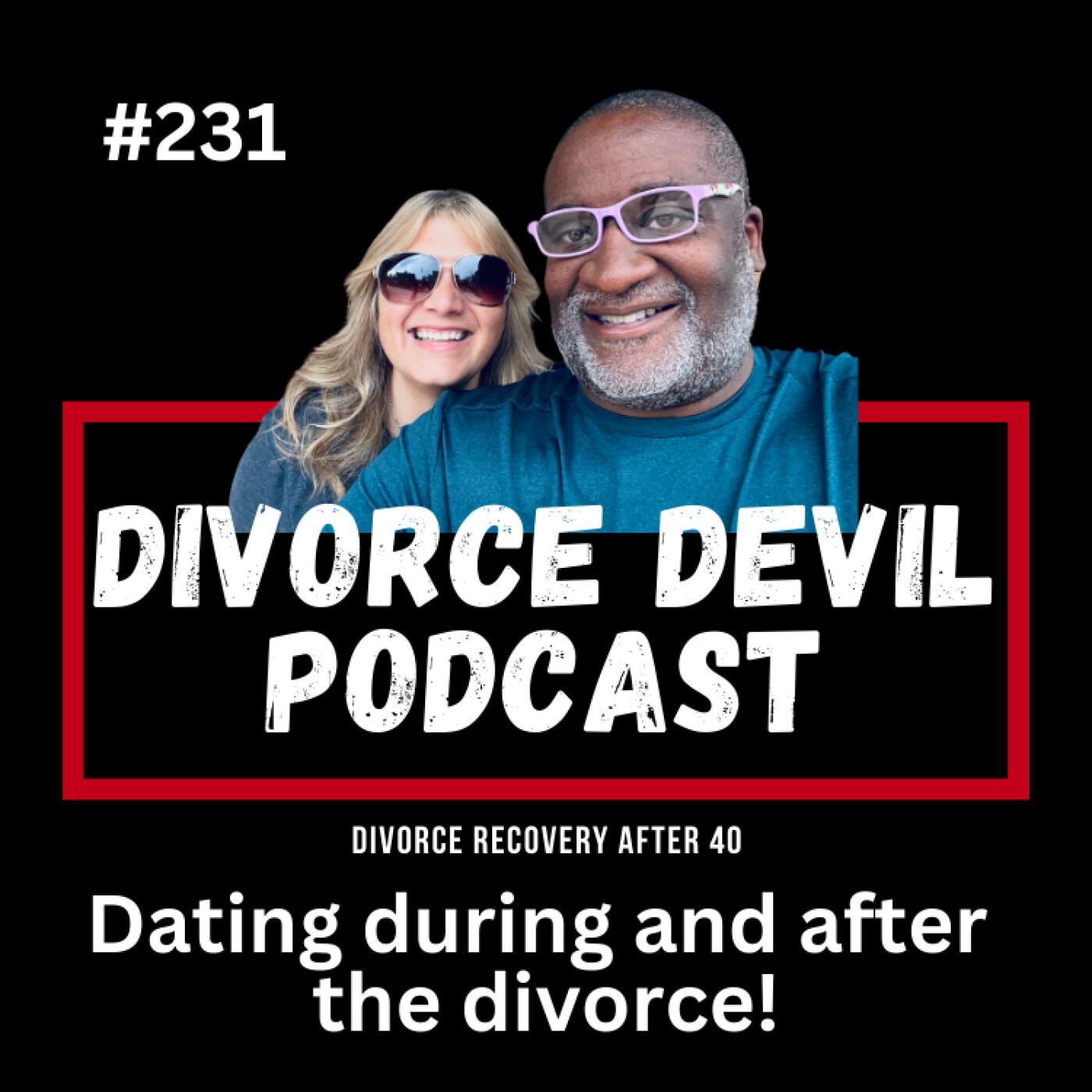 The Dos & Don’ts of Dating After Divorce for 40+ Singles 💔➡️💘 ||  Divorce Devil Podcast  ||  David and Rachel