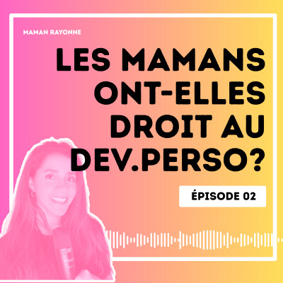 Développement personnel et maternité, est-ce vraiment compatible ? cover