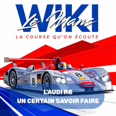WikiLeMans - Audi R8 - Un certain savoir faire. cover