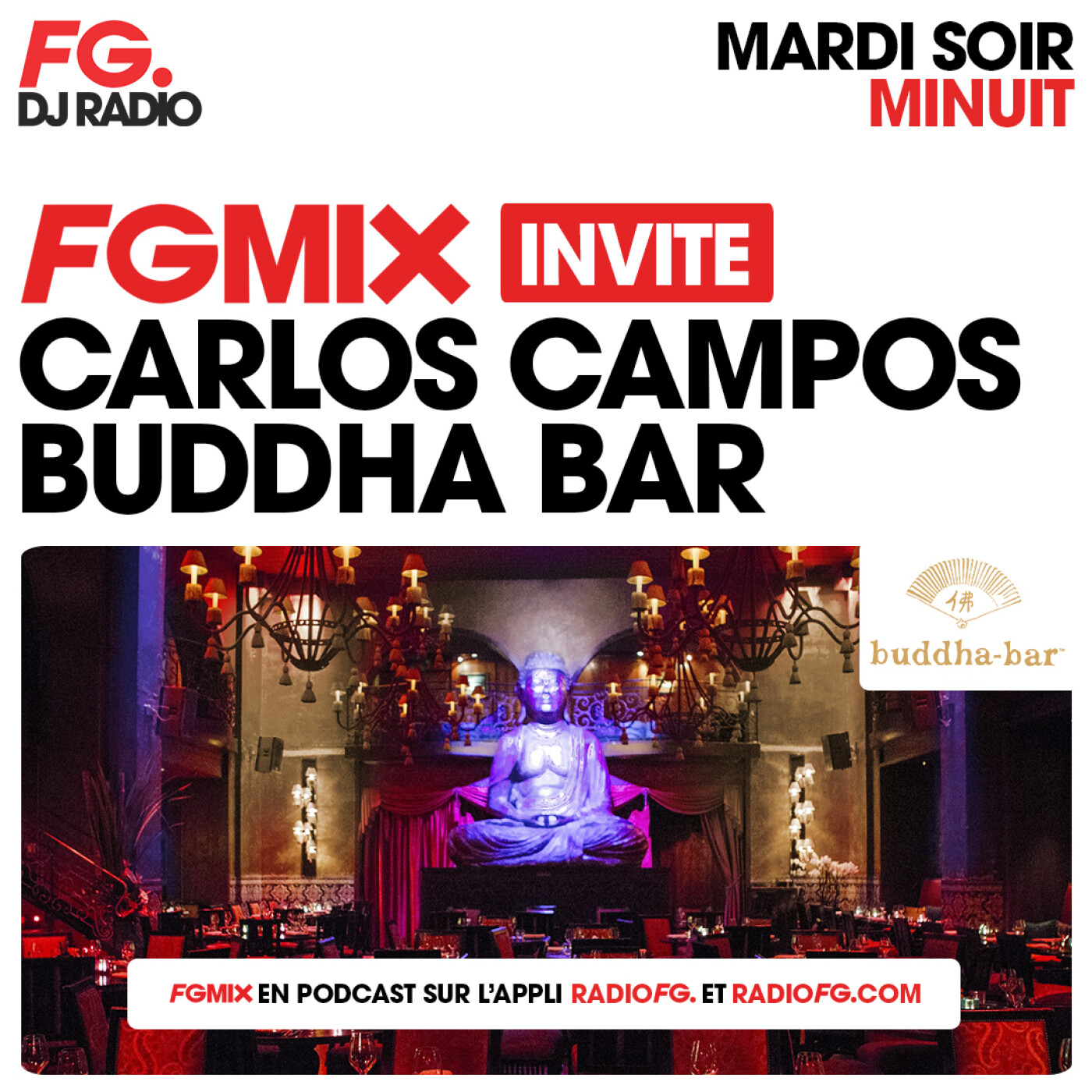 FG MIX INVITE : LE BUDDHA BAR AVEC CARLOS CAMPOS