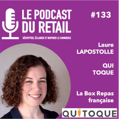 #133 Laure LAPOSTOLLE - QUI TOQUE - La box repas française, pour bien manger, cuisiner, consommer cover