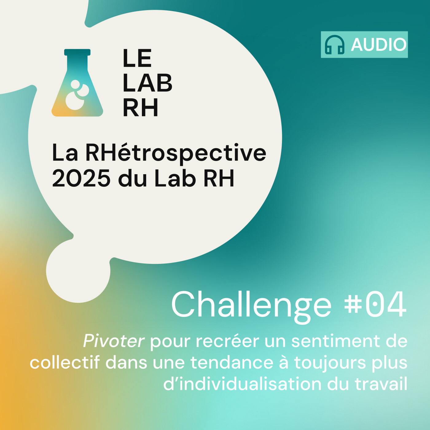 La RHétrospective du Lab RH #04 “Pivoter pour recréer un sentiment de collectif dans une tendance à toujours plus d’individualisation