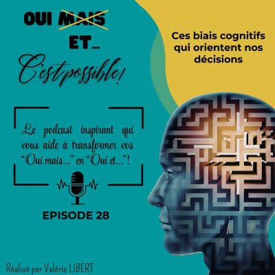 EP 28 - Ces biais cognitifs qui orientent nos décisions cover