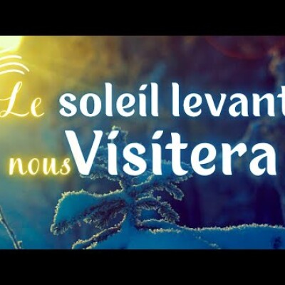 Parole et Évangile du jour | Mercredi 24 décembre • Il arrive, le soleil levant ! + Vlog Liban fin cover