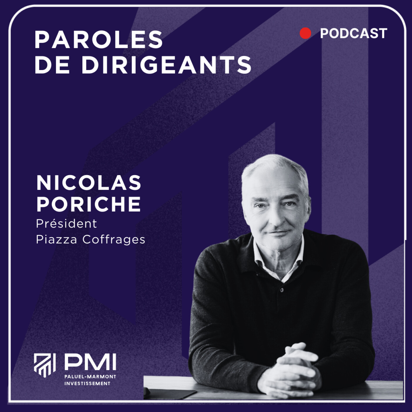 #6 Nicolas Poriche - Piazza Coffrages (BTP, rachat, croissance externe, accompagnement, vision) episode artwork