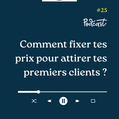 3 Minutes Pour Entreprendre #25 - Comment fixer tes prix pour attirer tes premiers clients cover