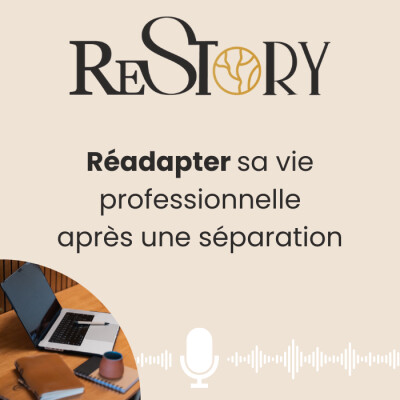 Ep. 11 - RECONSTRUIRE - Gérer sa vie professionnelle en période de divorce cover