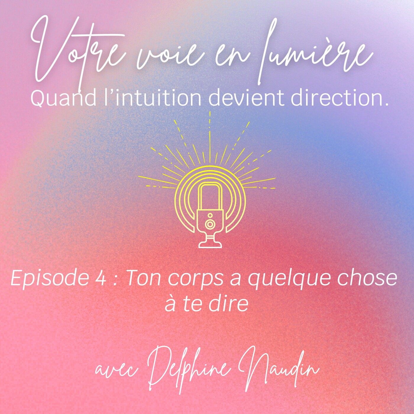 Episode 4 – Ton corps a quelque chose à te dire