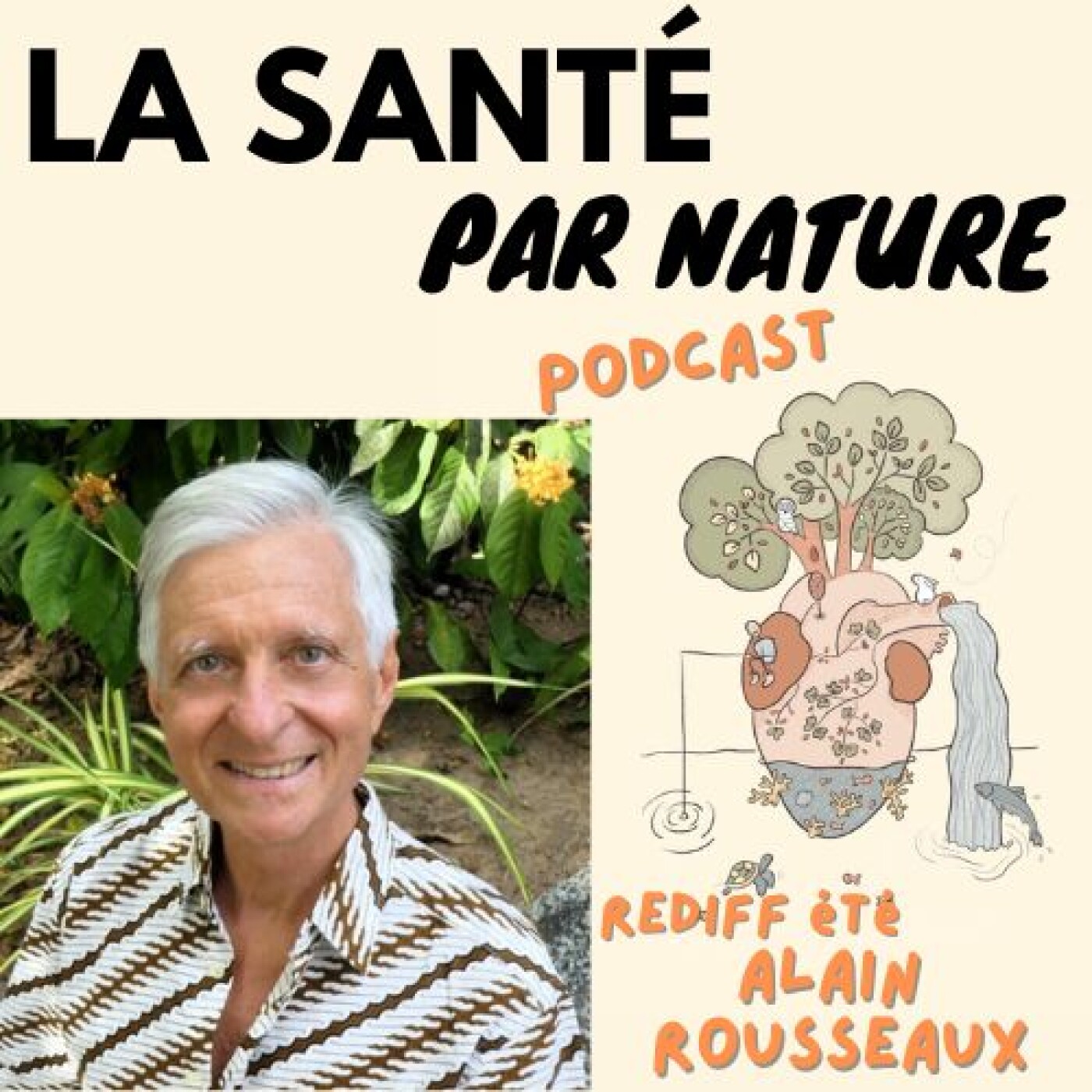 REDIFF ÉTÉ (#14 Partie 2) - « Faire de la santé » : Alain Rousseaux, naturopathe, enseignant, et auteur episode artwork