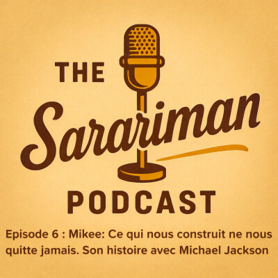 Episode 6 - Mikee: Ce qui nous construit ne nous quitte jamais. son histoire avec Michael Jackson cover