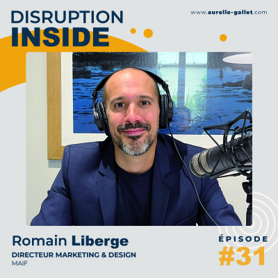 #31 - Romain Liberge - Directeur Marketing et Design - MAIF cover