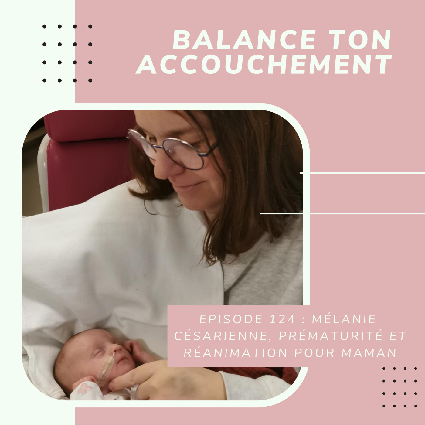 Mélanie - Césarienne, prématurité et réanimation pour maman