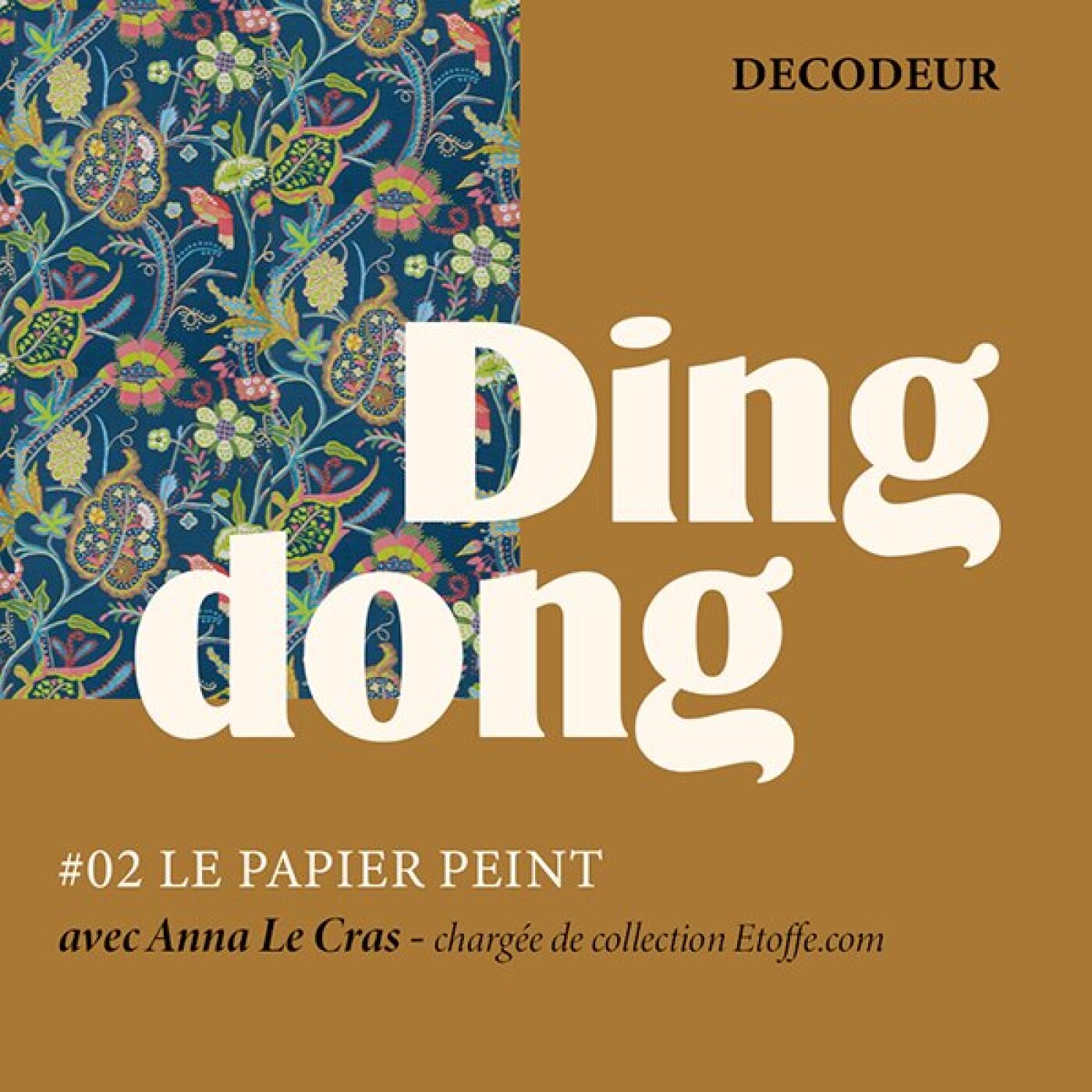 DING DONG #2 tout savoir sur le papier peint, avec Anna Le Cras de Etoffe.com