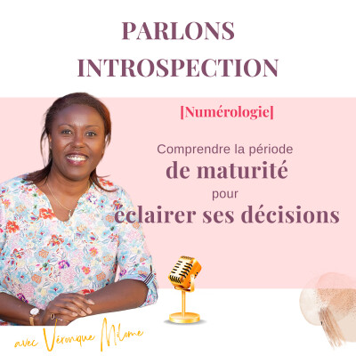 Revoir sa vie pour éclairer ses décisions : la dernière période formative en numérologie : la maturité - Parlons Introspection cover