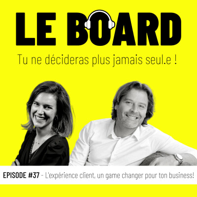 #37 - L'expérience client, un game changer pour ton business! cover