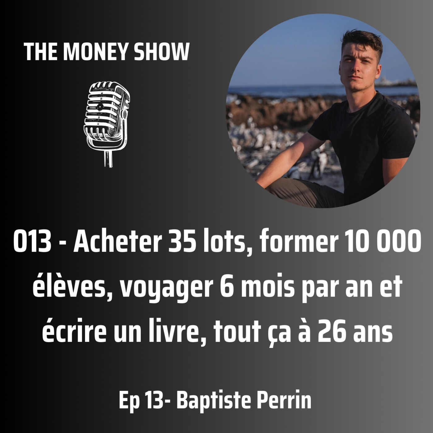 013 - Acheter 35 lots, former 10 000 élèves, voyager 6 mois par an et écrire un livre, tout ça à 26 ans - Interview avec Baptiste Perrin