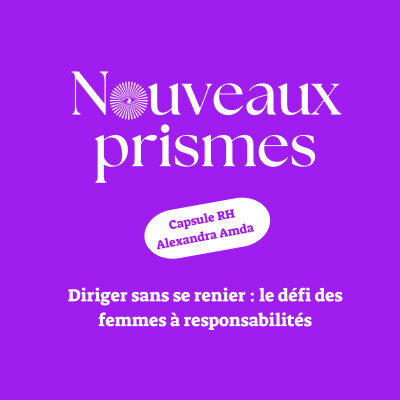 [Capsule RH] - Comment diriger sans se renier : le défis des femmes à responsabilités / RH, ressources humaines, parents cover