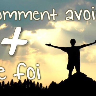 Comment avoir plus de foi  ? cover