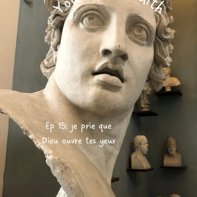 Ep15: je prie que Dieu ouvre tes yeux cover