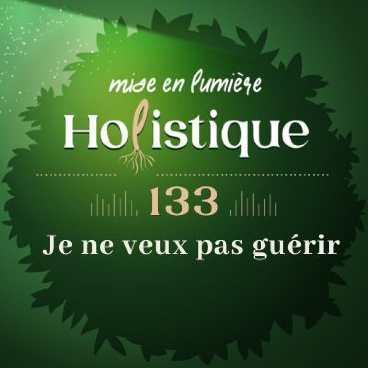 133. Je ne veux pas guérir !!!