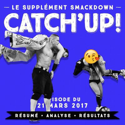 Catch'up! Smackdown du 21 mars 2017 cover