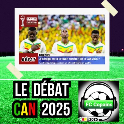 Débat CAN 2025- Le Sénégal🇸🇳  est-il le favori numéro 1 de la CAN 2025❓🤔 cover