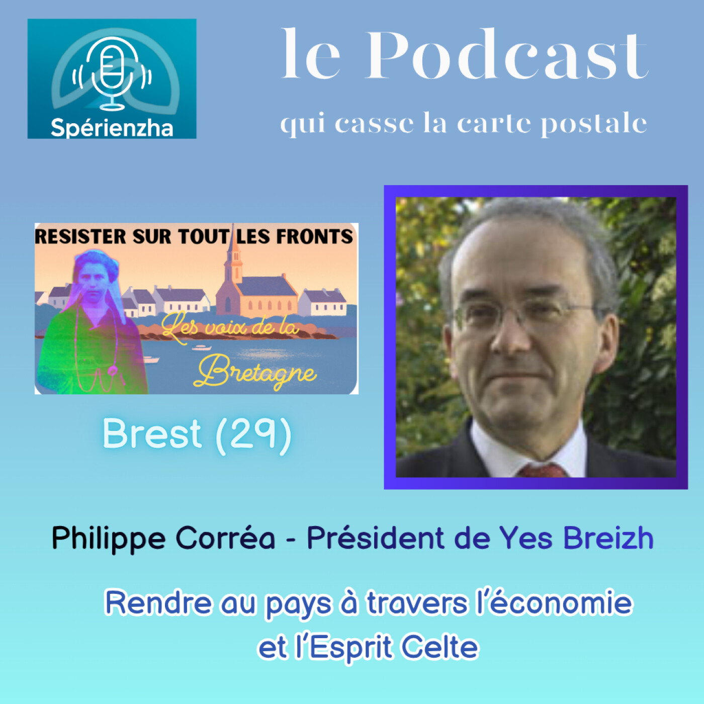 Résister sur tous les fronts, les voix de la Bretagne  – Rendre au pays : économie et esprit Celte -Philippe Corréa, Président de Yes Breizh episode artwork