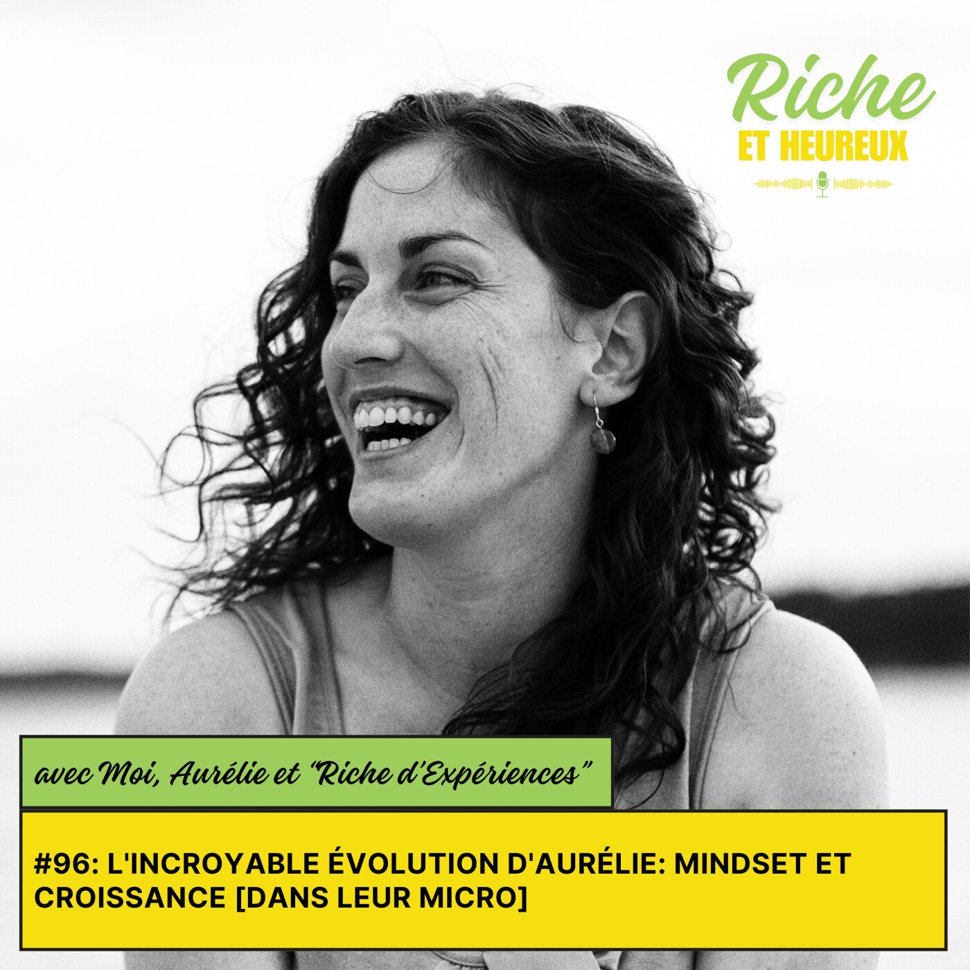 #96: L'Incroyable Évolution d'Aurélie: Mindset et Croissance [Dans leur micro] episode artwork