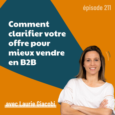 211 - Comment clarifier votre offre pour mieux vendre en B2B | marketing B2B, vente, business cover