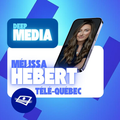 "On ne peut pas être pour ou contre l'IA, il faut s'y intéresser." 🎙️ Mélissa Hébert, directrice plateformes à Télé-Québec - Deep Media 🎧 cover