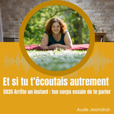 Arrête un instant : ton corps essaie de te parler - E035 cover