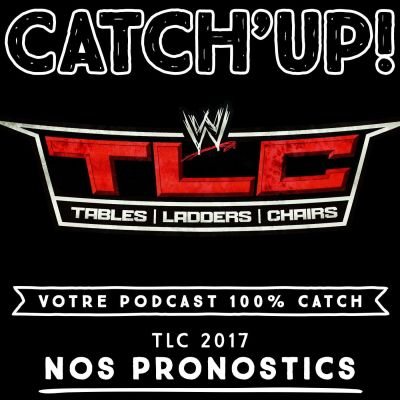 Catch'up! Pronos WWE TLC 2017 cover
