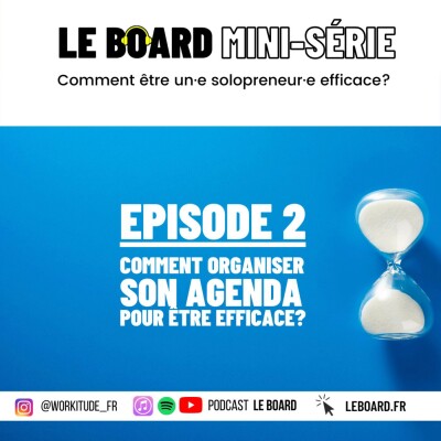 Comment organiser efficacement son agenda? 🏝 Solopreneur efficace - Mini-série collector - E2 cover