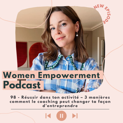 98. Réussir dans ton activité – 3 manières comment le coaching peut changer ta façon d’entreprendre cover