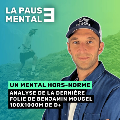 #65 LA PAUSE MENTALE - 100x le KV de Chamonix pour Benjamin Mougel cover