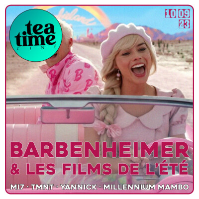 10.09.23 | BARBENHEIMER, LES FILMS DE L'ÉTÉ & MILLENNIUM MAMBO cover