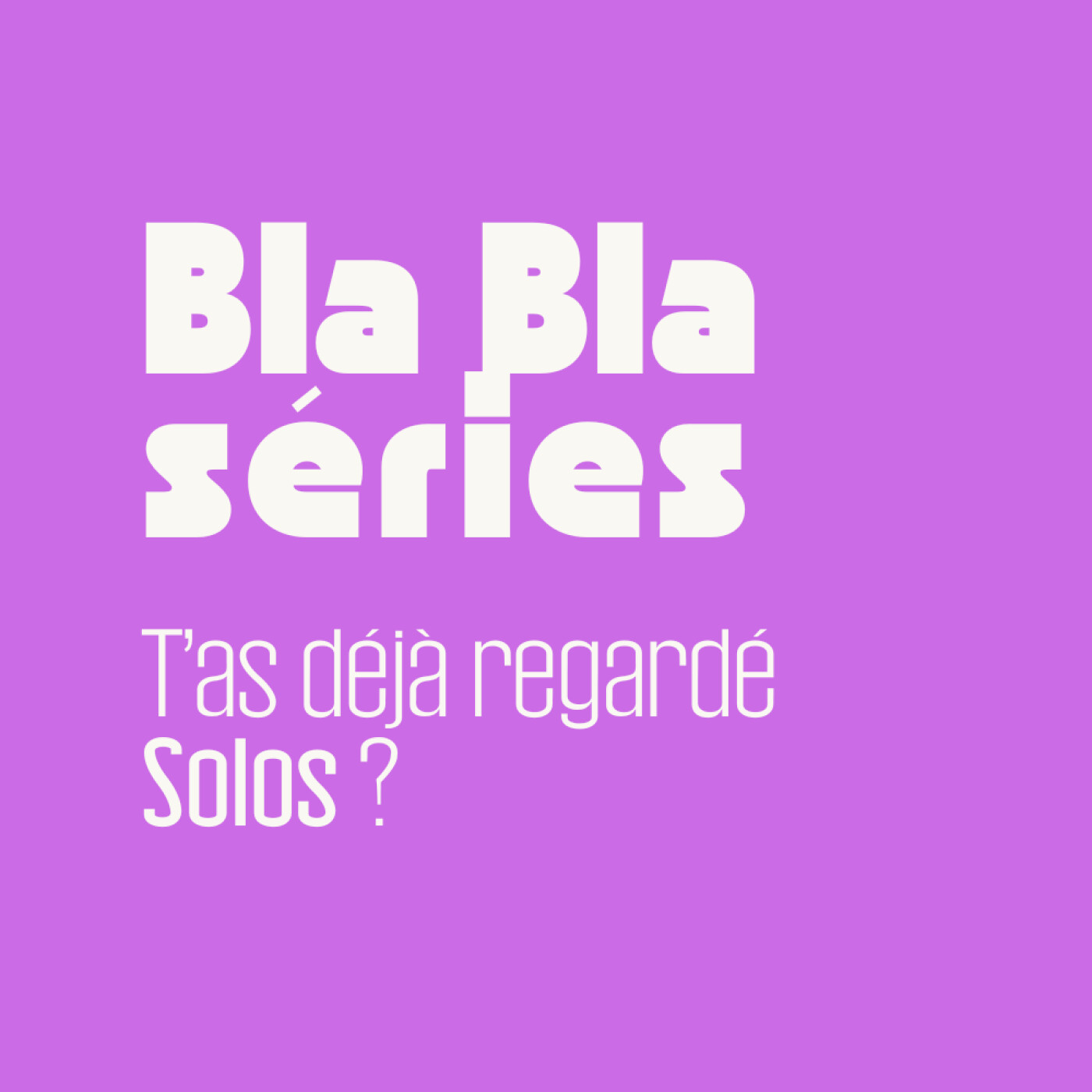 [3/3] Solos, la saison 1
