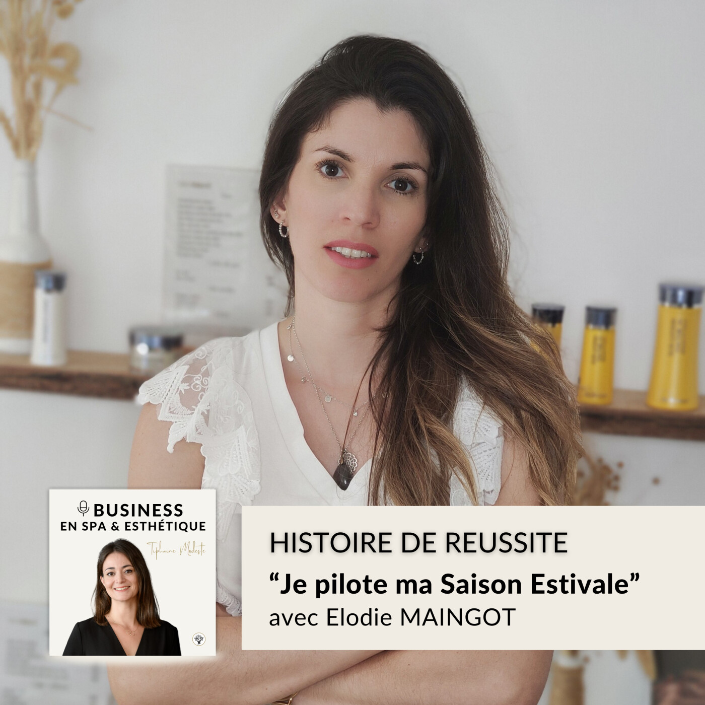 Episode 130 - “Je pilote ma Saison Estivale” - Histoire de réussite avec Elodie MAINGOT