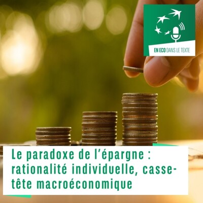 #3 – Le paradoxe de l’épargne : rationalité individuelle, casse-tête macroéconomique cover