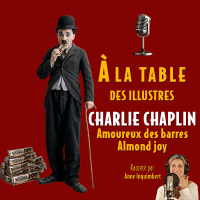 À la table de Charlie Chaplin, amoureux des barres Almond Joy - Podcast d'histoire et de gastronomie cover