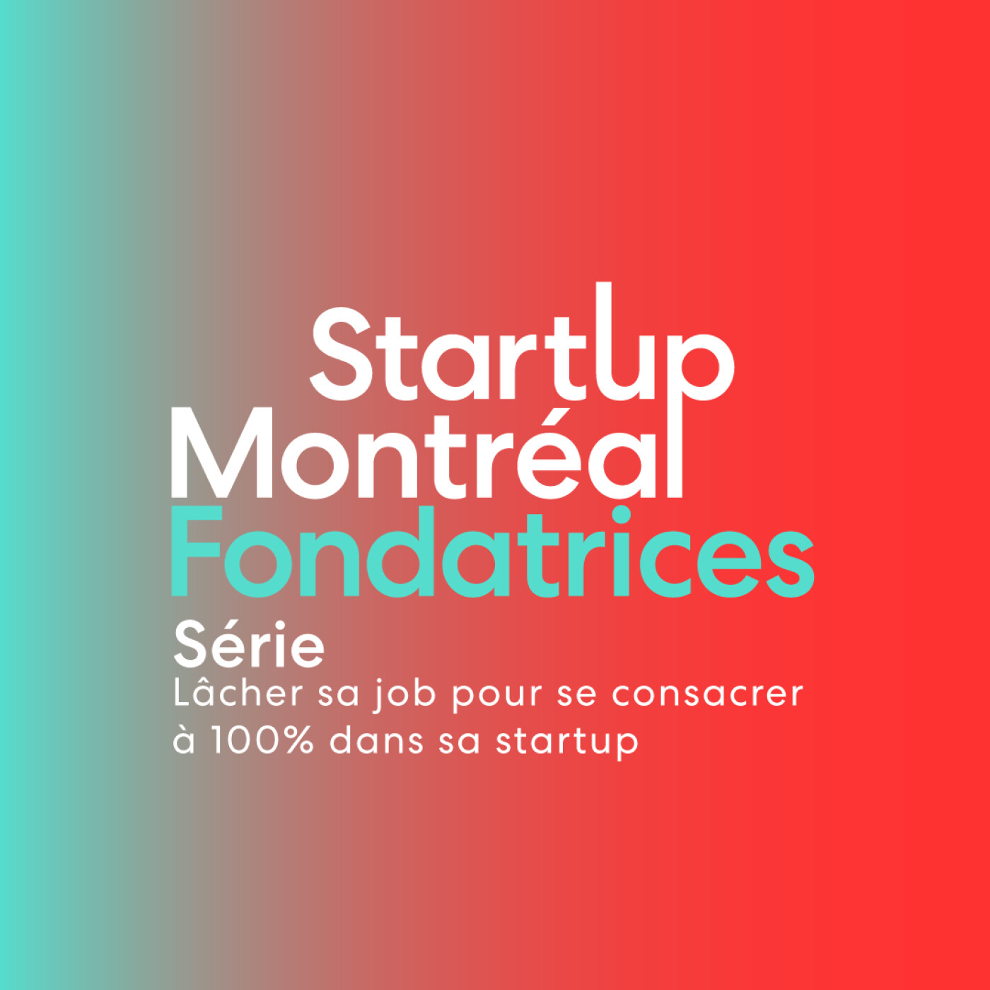 Série Fondatrices : Épisode #2 Lâcher sa job pour se consacrer à 100% dans sa startup Série Fondatrices : Épisode #2 Lâcher sa job pour se consacrer à 100% dans sa startup