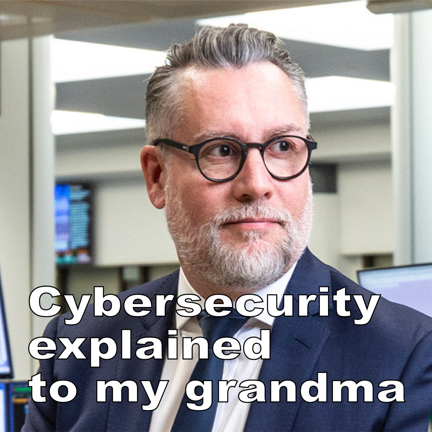 Cybersecurity explained to my grandma