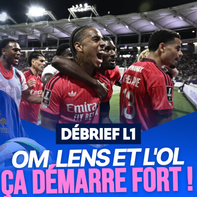 Le Débrief L1 : les Olympiques au top, Lens en mode Bundesliga cover
