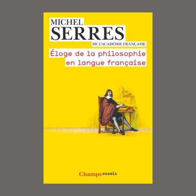 Archives Sonores - Michel Serres - Éloge de la philosophie en langue française cover