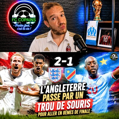 Débat Coupe du Monde 2026 - Angleterre vs RD Congo le debrief - L'Angleterre passe par un trou de souris cover