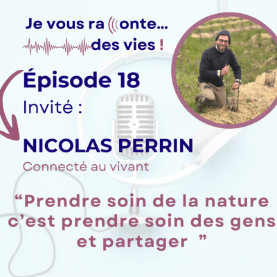 ÉPISODE 18 - Nicolas PERRIN - Connecté au vivant cover