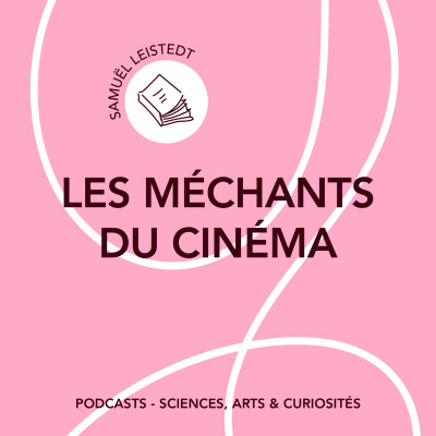 [Trailer] Épisode 140 -Les méchants du cinéma existent-ils vraiment| Feat. Samuel Leistedt cover
