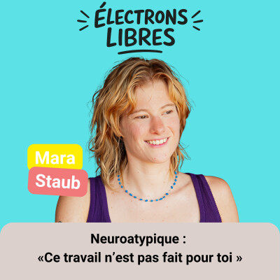 EP17/ Neuroatypique: "ce travail n'est pas fait pour toi" - Mara Staub cover